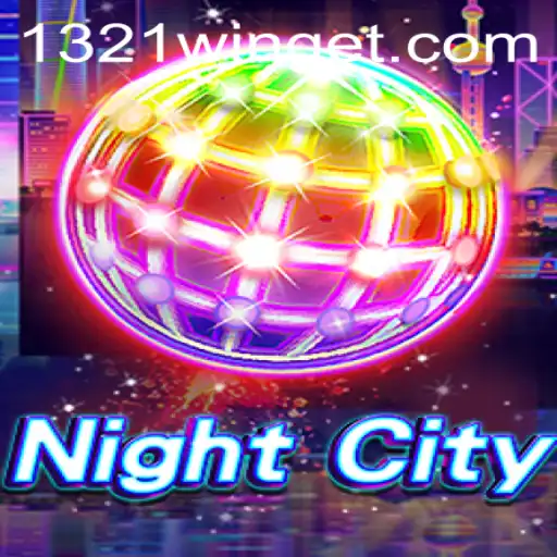 NightCity: An Immersive Virtual Adventure Unlocking Secrets with 1321Win