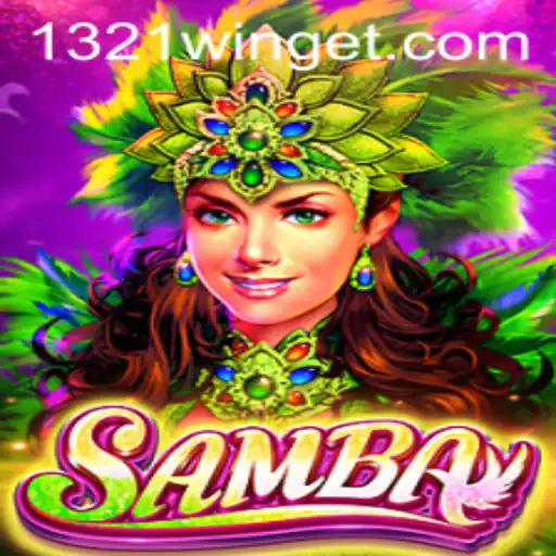Discover the Thrilling World of Samba: The Ultimate Guide to Playing and Winning with 1321Win